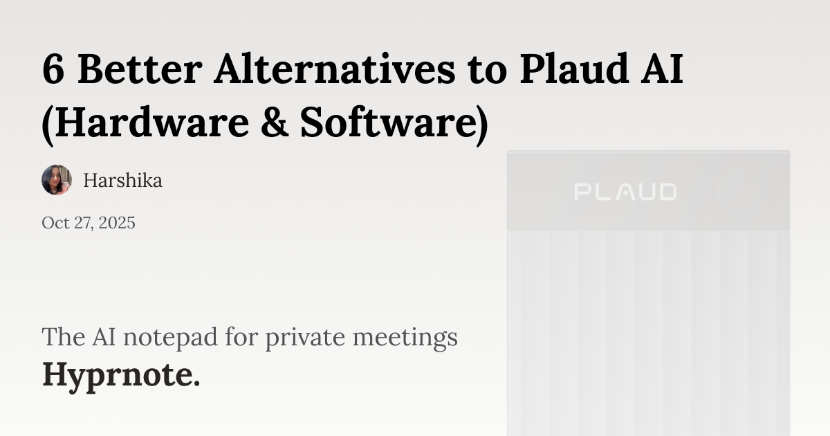 6 Plaud AI Alternatives Worth Considering in 2025